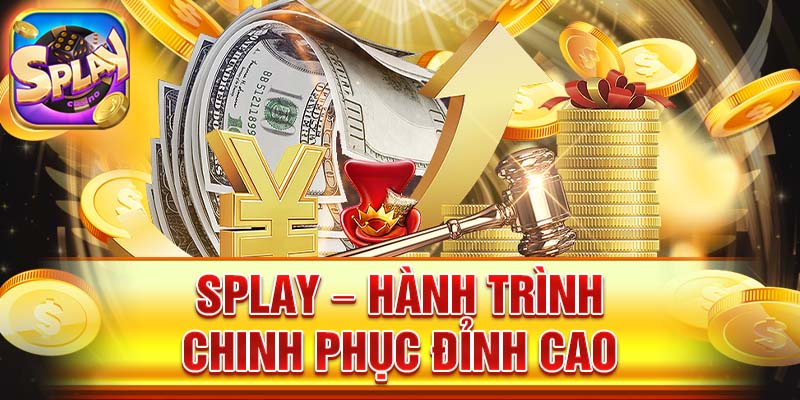 Splay – Hành trình chinh phục đỉnh cao